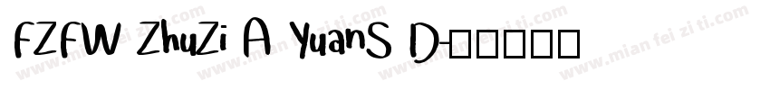 FZFW ZhuZi A YuanS D字体转换